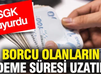 SGK’dan borç ödeme sürelerine uzatma