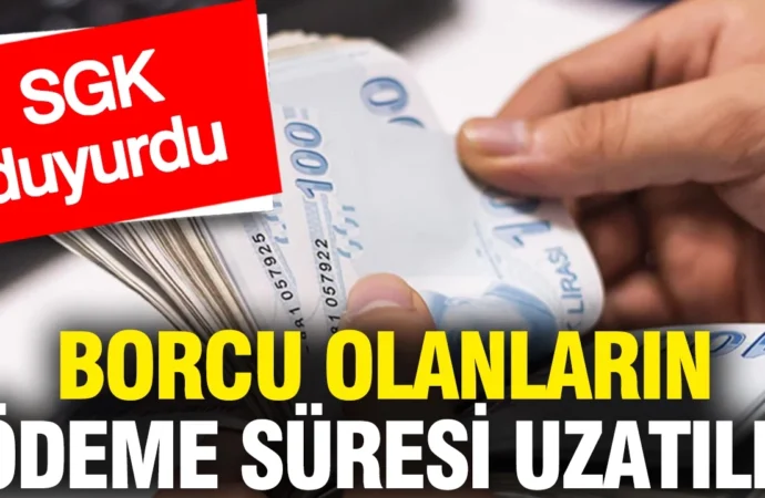 SGK’dan borç ödeme sürelerine uzatma