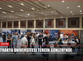 Trakya Üniversitesi Tercih Günleri’nde