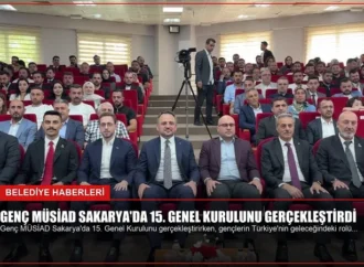 Genç MÜSİAD Sakarya’da 15. Genel Kurulunu Gerçekleştirdi