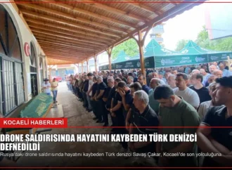 Drone Saldırısında Hayatını Kaybeden Türk Denizci Defnedildi