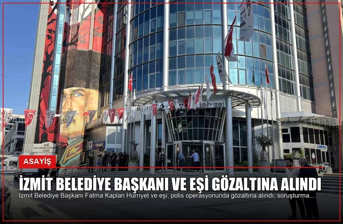 İzmit Belediye Başkanı ve Eşi Gözaltına Alındı