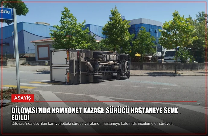 Dilovası’nda Kamyonet Kazası: Sürücü Hastaneye Sevk Edildi
