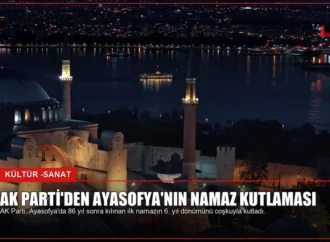 AK Parti’den Ayasofya’nın Namaz Kutlaması