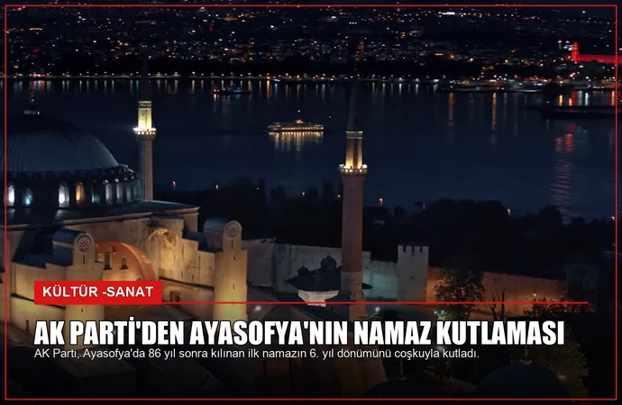 AK Parti’den Ayasofya’nın Namaz Kutlaması