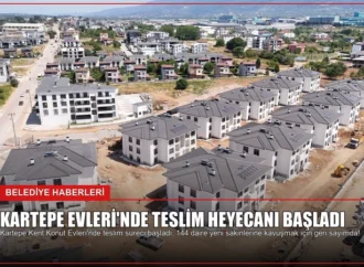 Kartepe Evleri’nde Teslim Heyecanı Başladı