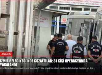 İzmit Belediyesi’nde Gözaltılar: 31 Kişi Operasyonda Yakalandı