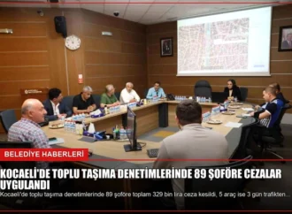 Kocaeli’de Toplu Taşıma Denetimlerinde 89 Şoföre Cezalar Uygulandı