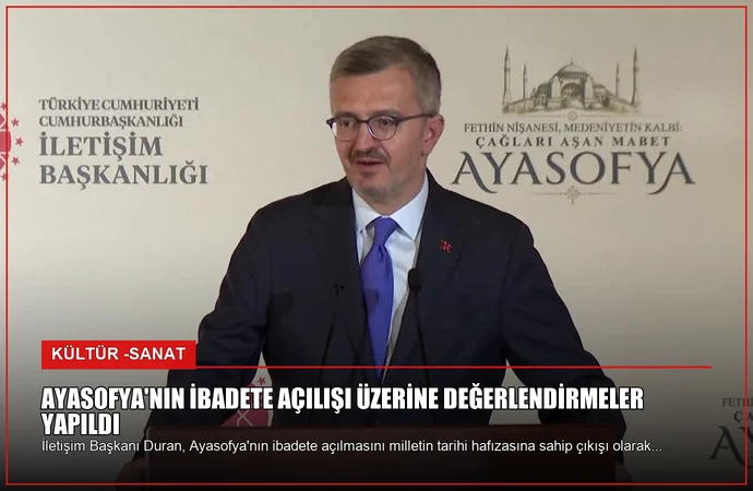Ayasofya’nın İbadete Açılışı Üzerine Değerlendirmeler Yapıldı