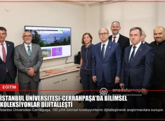 İstanbul Üniversitesi-Cerrahpaşa’da Bilimsel Koleksiyonlar Dijitalleşti