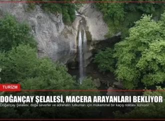 Doğançay Şelalesi, Macera Arayanları Bekliyor