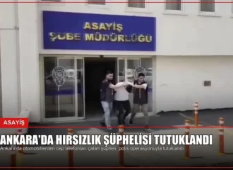 Ankara’da Hırsızlık Şüphelisi Tutuklandı