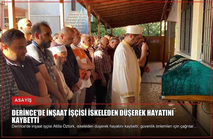 Derince’de İnşaat İşçisi İskeleden Düşerek Hayatını Kaybetti