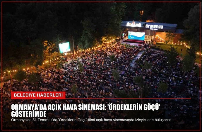 Ormanya’da Açık Hava Sineması: ‘Ördeklerin Göçü’ Gösterimde