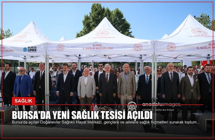 Bursa’da Yeni Sağlık Tesisi Açıldı