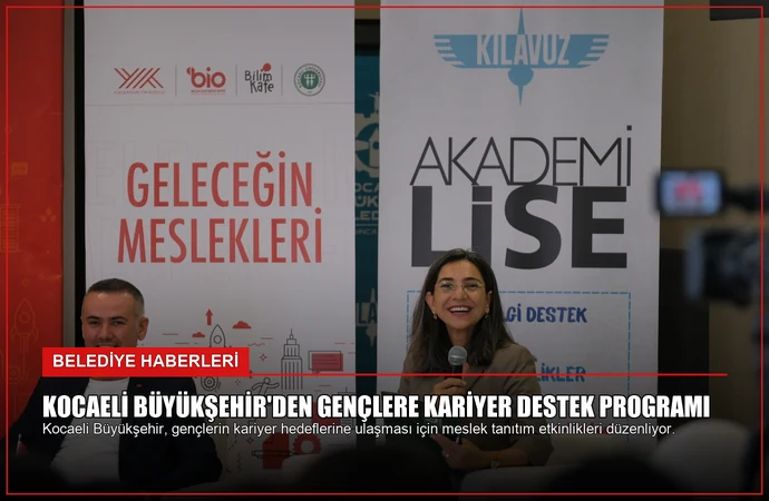 Kocaeli Büyükşehir’den Gençlere Kariyer Destek Programı