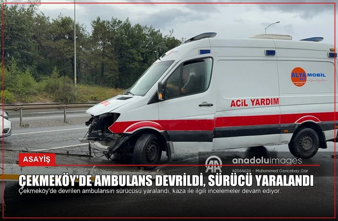 Çekmeköy’de Ambulans Devrildi, Sürücü Yaralandı