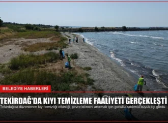 Tekirdağ’da Kıyı Temizleme Faaliyeti Gerçekleşti