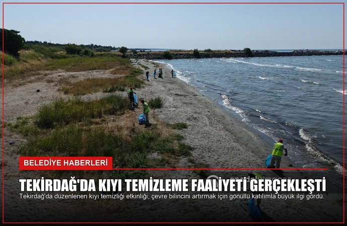 Tekirdağ’da Kıyı Temizleme Faaliyeti Gerçekleşti
