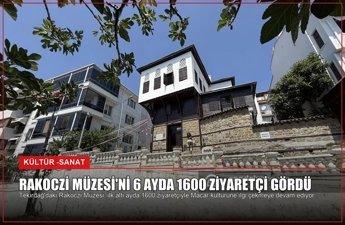 Rakoczi Müzesi’ni 6 Ayda 1600 Ziyaretçi Gördü