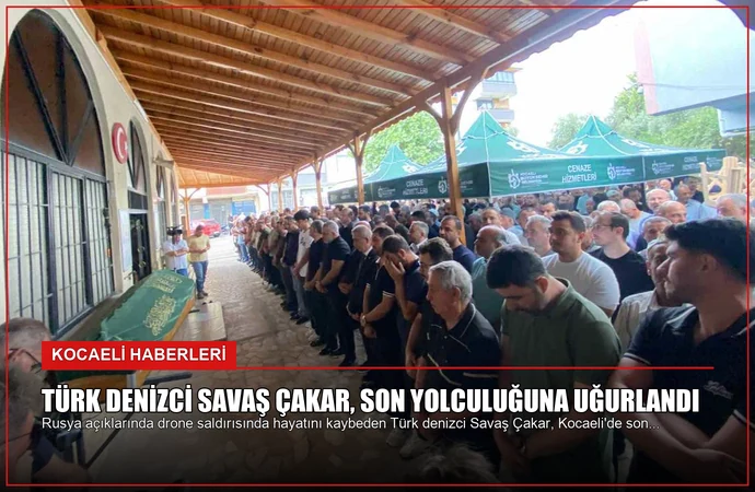 Türk Denizci Savaş Çakar, Son Yolculuğuna Uğurlandı