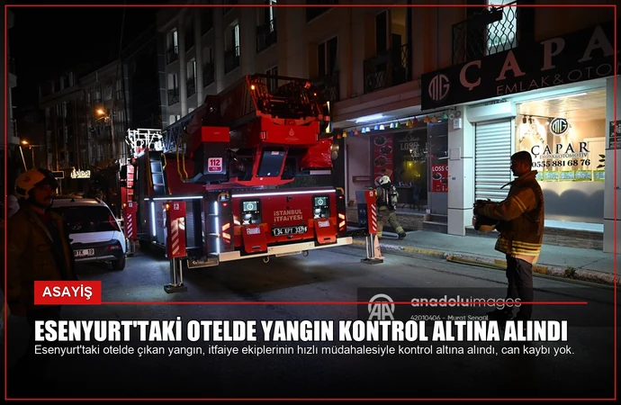 Esenyurt’taki Otelde Yangın Kontrol Altına Alındı