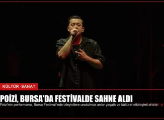 Poizi, Bursa’da Festivalde Sahne Aldı