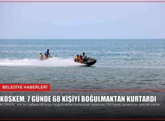 KOSKEM, 7 Günde 68 Kişiyi Boğulmaktan Kurtardı