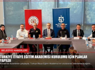 Türkiye İtfaiye Eğitim Akademisi Kurulumu İçin Planlar Yapıldı