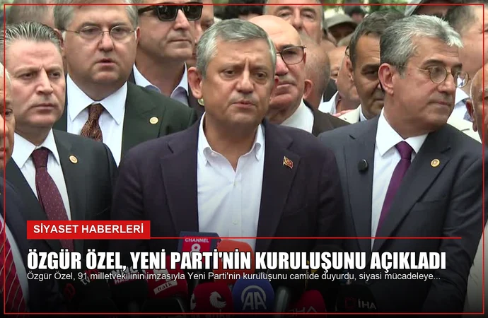 Özgür Özel, Yeni Parti’nin Kuruluşunu Açıkladı