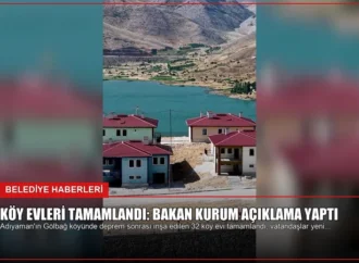 Köy Evleri Tamamlandı: Bakan Kurum Açıklama Yaptı