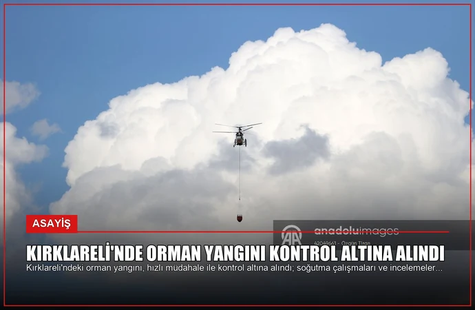 Kırklareli’nde Orman Yangını Kontrol Altına Alındı