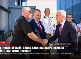 Kırklareli Valisi Turan, Fabrikadaki Patlamada İncelemelerde Bulundu