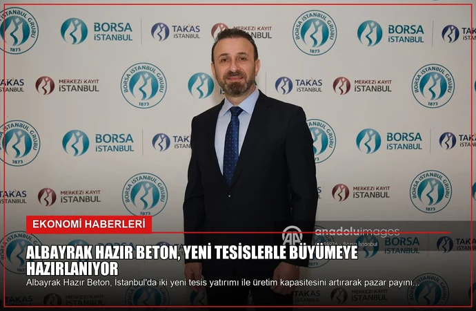 Albayrak Hazır Beton, Yeni Tesislerle Büyümeye Hazırlanıyor