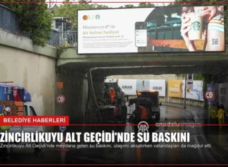 Zincirlikuyu Alt Geçidi’nde Su Baskını