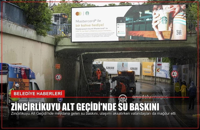 Zincirlikuyu Alt Geçidi’nde Su Baskını