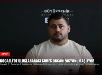 Kocaeli’de Uluslararası Güreş Organizasyonu Başlıyor