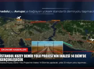 İstanbul Kuzey Demir Yolu Projesi’nin İhalesi 14 Ekim’de Gerçekleşecek