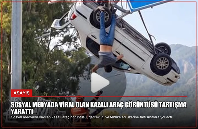 Sosyal Medyada Viral Olan Kazalı Araç Görüntüsü Tartışma Yarattı