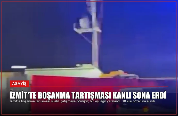 İzmit’te Boşanma Tartışması Kanlı Sona Erdi