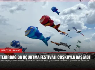 Tekirdağ’da Uçurtma Festivali Coşkuyla Başladı