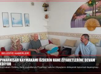 Pınarhisar Kaymakamı Özderin Hane Ziyaretlerine Devam Ediyor