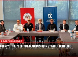 Türkiye İtfaiye Eğitim Akademisi için strateji belirlendi