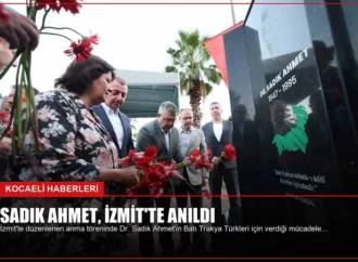 Sadık Ahmet, İzmit’te Anıldı