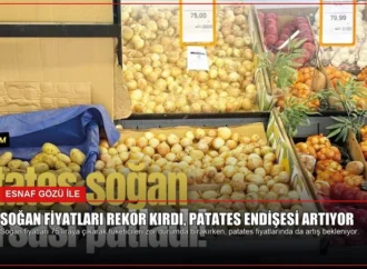 Soğan Fiyatları Rekor Kırdı, Patates Endişesi Artıyor