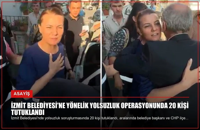 İzmit Belediyesi’ne Yönelik Yolsuzluk Operasyonunda 20 Kişi Tutuklandı