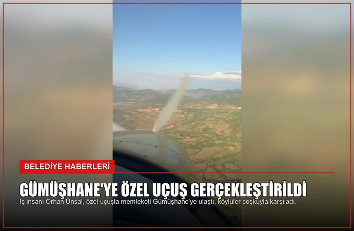 Gümüşhane’ye Özel Uçuş Gerçekleştirildi