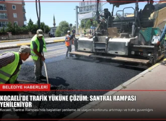 Kocaeli’de Trafik Yüküne Çözüm: Santral Rampası Yenileniyor