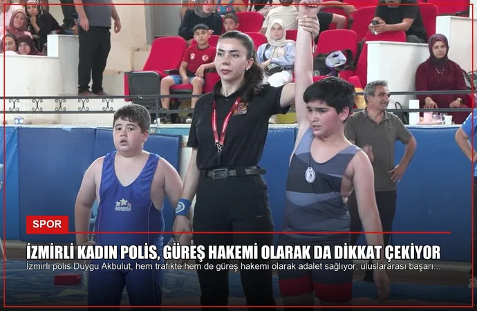 İzmirli Kadın Polis, Güreş Hakemi Olarak da Dikkat Çekiyor