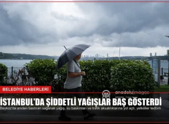 İstanbul’da Şiddetli Yağışlar Baş Gösterdi